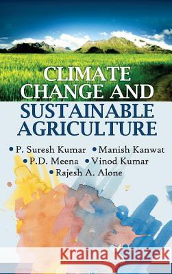 Climate Change and Sustainable Agriculture Suresh Kumar Manish Kanwat P. D. Meena 9789385516726 New India Publishing Agency- Nipa - książka