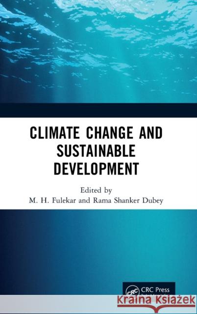 Climate Change and Sustainable Development Madhusudan Fulekar Rama Shanker Dubey 9781032071398 CRC Press - książka