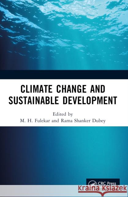 Climate Change and Sustainable Development M. H. Fulekar Rama Shanker Dubey 9781032071404 Taylor & Francis Ltd - książka
