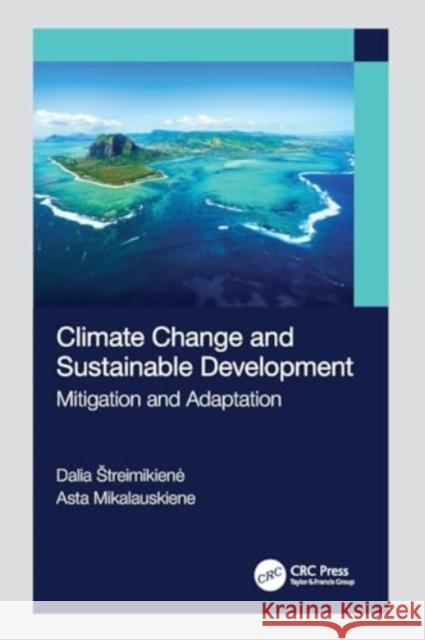 Climate Change and Sustainable Development: Mitigation and Adaptation Dalia Streimikiene Asta Mikalauskiene 9780367550332 CRC Press - książka