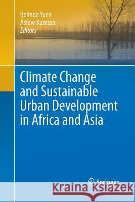 Climate Change and Sustainable Urban Development in Africa and Asia Belinda Yuen Asfaw Kumssa 9789400789982 Springer - książka