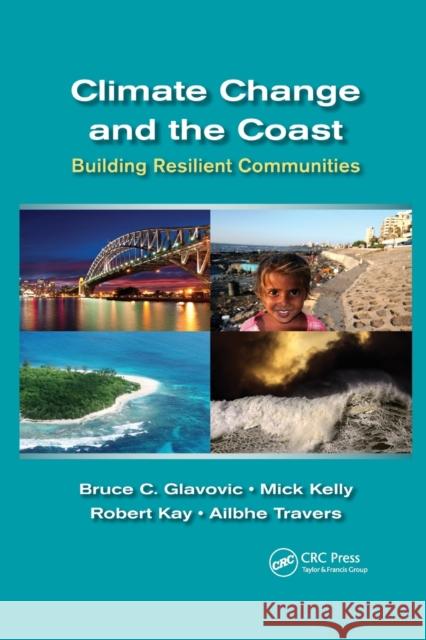 Climate Change and the Coast: Building Resilient Communities Bruce Glavovic Mick Kelly Robert Kay 9780367864637 CRC Press - książka