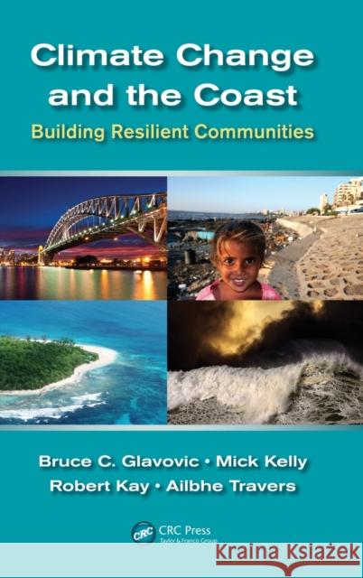 Climate Change and the Coast: Building Resilient Communities Glavovic, Bruce 9780415464871 Taylor & Francis Group - książka