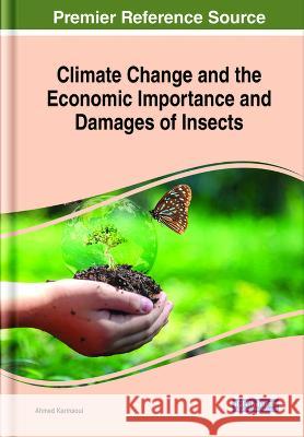 Climate Change and the Economic Importance and Damages of Insects Ahmed Karmaoui 9781668448243 IGI Global - książka