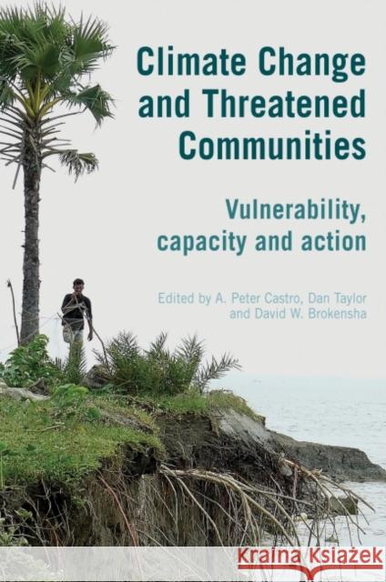 Climate Change and Threatened Communities: Vulnerability, Capacity, and Action Castro, A. Peter 9781853397257 Practical Action - książka