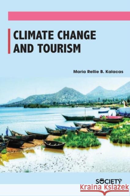 Climate Change and Tourism Maria Rellie B. Kalacas 9781773614281 Society Publishing - książka