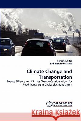 Climate Change and Transportation Farzana Akter, Harun-Or-Rashid, MD 9783844323627 LAP Lambert Academic Publishing - książka