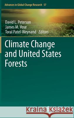 Climate Change and United States Forests Peterson David L., James M. Vose, Toral Patel-Weynand 9789400775145 Springer - książka