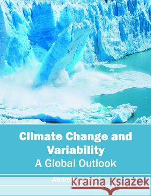 Climate Change and Variability: A Global Outlook Andrew Hyman 9781682860403 Syrawood Publishing House - książka