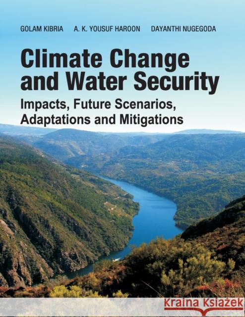 Climate Change And Water Security: Impacts, Future Scenarios, Adaptations And Mitigations Golam Kibria A K Yousuf Haroon  9788119072446 New India Publishing Agency - książka