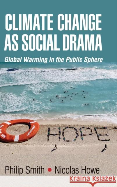 Climate Change as Social Drama: Global Warming in the Public Sphere Smith, Philip 9781107103559 Cambridge University Press - książka