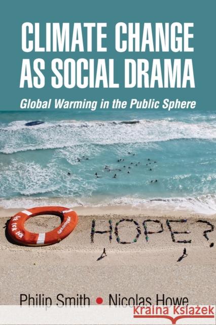 Climate Change as Social Drama: Global Warming in the Public Sphere Smith, Philip 9781107503052 Cambridge University Press - książka