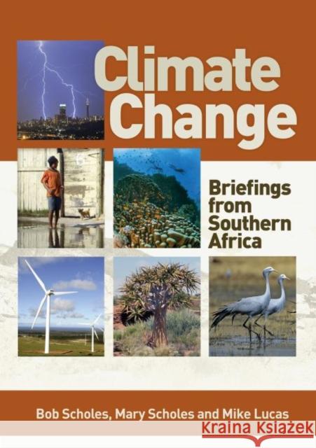 Climate Change: Briefings from Southern Africa Mike Lucas Bob Scholes Mary Scholes 9781868149186 Wits University Press - książka