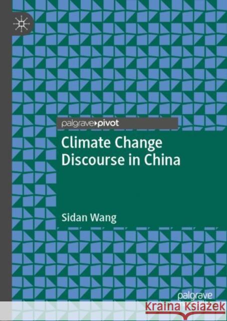 Climate Change Discourse in China Wang, Sidan 9789811667534 Springer Verlag, Singapore - książka