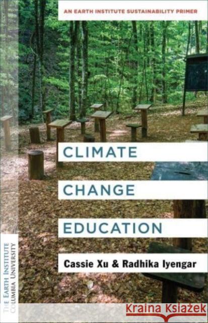 Climate Change Education Radhika Iyengar 9780231202428 Columbia University Press - książka