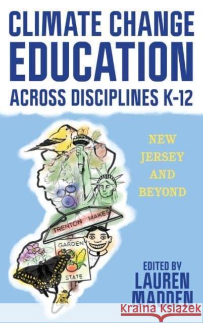 Climate Change Education Across Disciplines K–12: New Jersey and Beyond  9781538193310 Rowman & Littlefield Publishers - książka