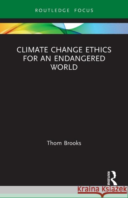 Climate Change Ethics for an Endangered World  9780367622855 Routledge - książka