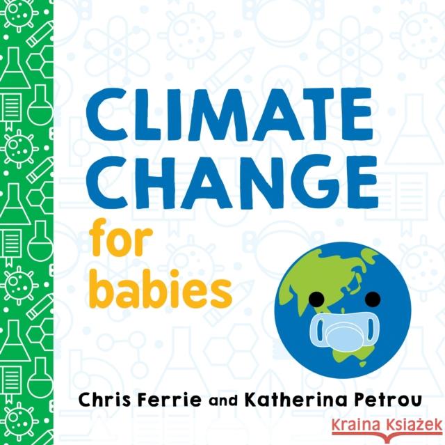 Climate Change for Babies Chris Ferrie 9781492680826 Sourcebooks, Inc - książka