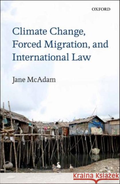 Climate Change, Forced Migration, and International Law Jane McAdam 9780199587087  - książka