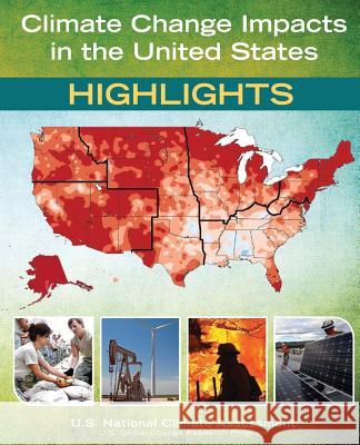 Climate Change Impacts in the United States: Highlights National Science and Technology Council 9781507752791 Createspace - książka