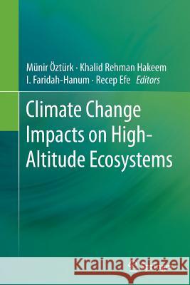 Climate Change Impacts on High-Altitude Ecosystems Munir Ozturk Khalid Rehman Hakeem I. Faridah-Hanum 9783319383460 Springer - książka