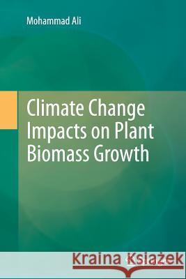 Climate Change Impacts on Plant Biomass Growth Mohammad Ali 9789401782678 Springer - książka