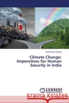 Climate Change: Imperatives for Human Security in India Patnaik Subhashree 9783659822698 LAP Lambert Academic Publishing - książka