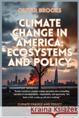 Climate Change in America: Ecosystems and Policy Oliver Brooks 9781787954489 Global East-West (London) - książka