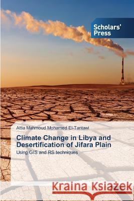 Climate Change in Libya and Desertification of Jifara Plain El-Tantawi Attia Mahmoud Mohamed 9783639667103 Scholars' Press - książka