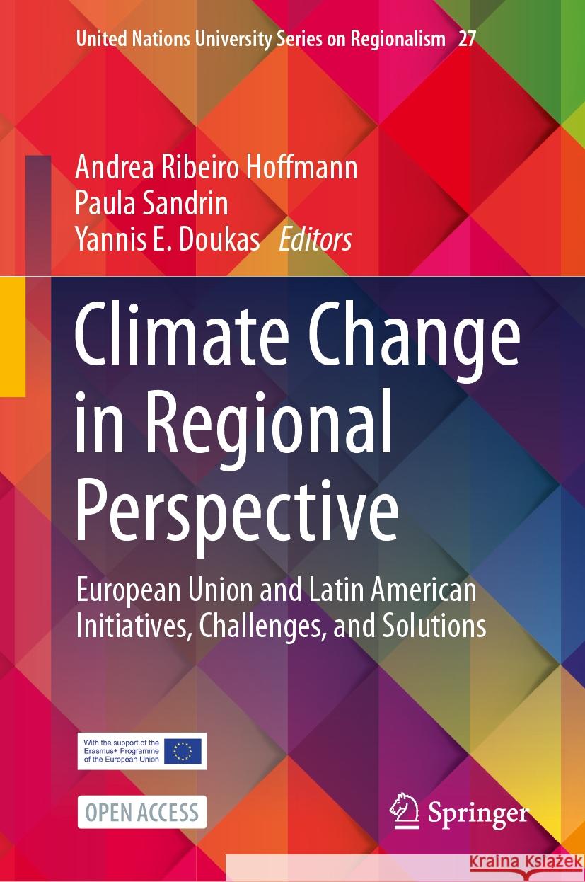 Climate Change in Regional Perspective: European Union and Latin American Initiatives, Challenges, and Solutions Andrea Ribeir Paula Sandrin Yannis E. Doukas 9783031493287 Springer - książka