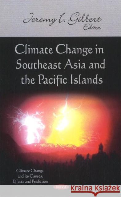 Climate Change in Southeast Asia & the Pacific Islands Jeremy I Gilbert 9781611228526 Nova Science Publishers Inc - książka