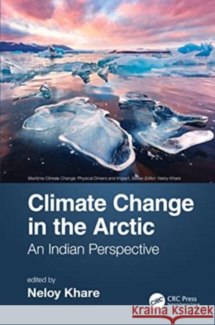 Climate Change in the Arctic: An Indian Perspective Neloy Khare 9781032207780 CRC Press - książka