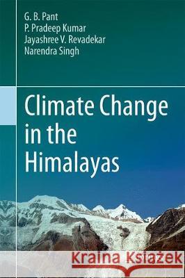 Climate Change in the Himalayas Govind Ballabh Pant P. Pradee Jayashree V. Revadekar 9783319616537 Springer - książka