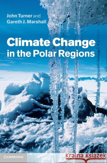 Climate Change in the Polar Regions John Turner 9780521850100  - książka