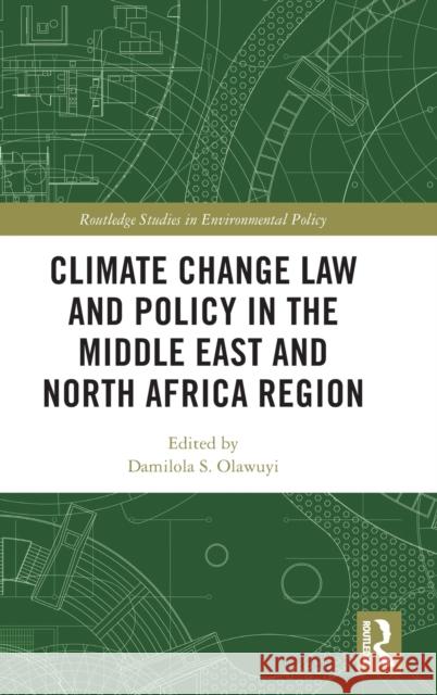 Climate Change Law and Policy in the Middle East and North Africa Region Damilola S. Olawuyi 9780367490324 Routledge - książka