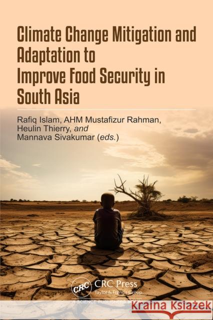 Climate Change Mitigation and Adaptation to Improve Food Security in South Asia Rafiq Islam Ahm Mustafizur Rahman Heulin Thierry 9781032628493 CRC Press - książka