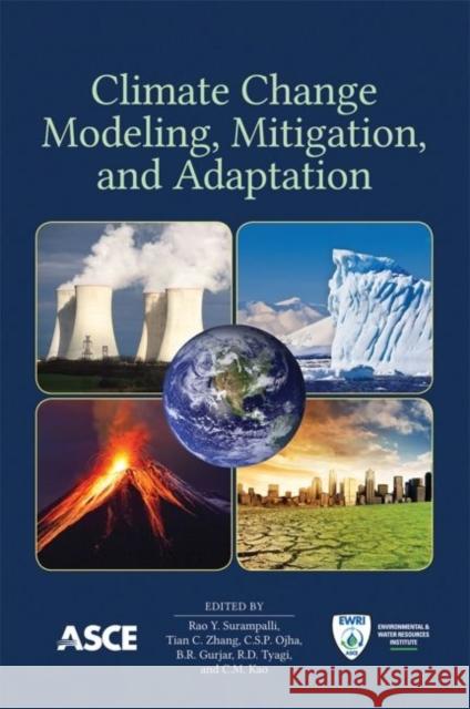 Climate Change Modeling, Mitigation and Adaptation Rao Y. Surampalli Tian C. Zhang C. S. P. Ojha 9780784412718 American Society of Civil Engineers - książka