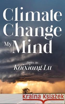 Climate Change My Mind Kaixiang Lu 9781957262093 Yorkshire Publishing - książka