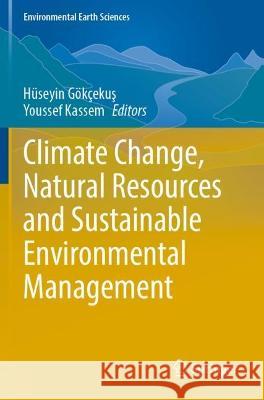 Climate Change, Natural Resources and Sustainable Environmental Management  9783031043772 Springer International Publishing - książka