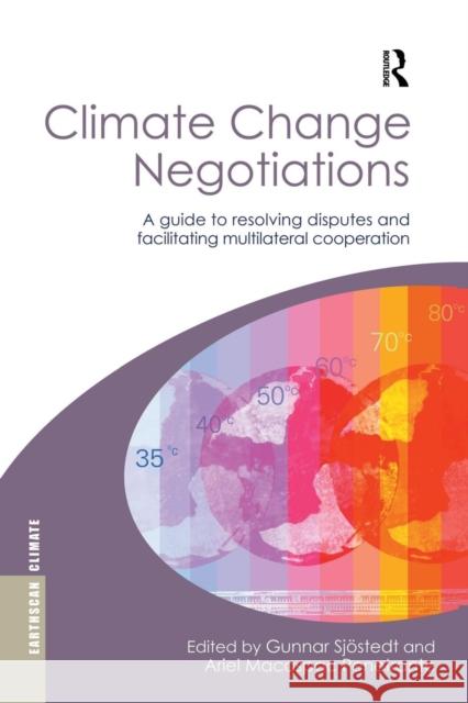 Climate Change Negotiations: A Guide to Resolving Disputes and Facilitating Multilateral Cooperation  9781138926714 Taylor & Francis Group - książka
