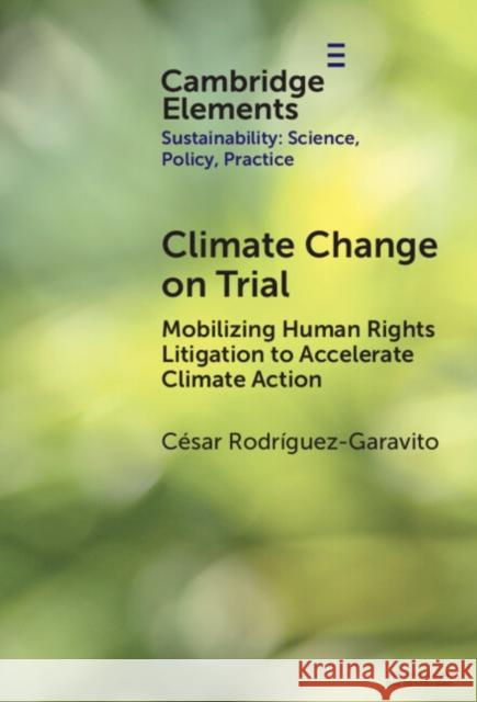 Climate Change on Trial Cesar (New York University) Rodriguez-Garavito 9781009644327 Cambridge University Press - książka