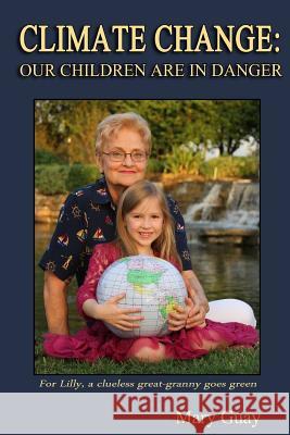 Climate Change: Our Children Are in Danger Mary Guay Jennifer Fitzgerald 9781494733605 Createspace - książka