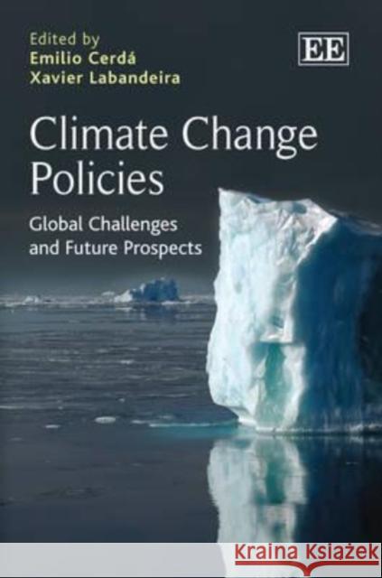 Climate Change Policies: Global Challenges and Future Prospects  9781849808286 Edward Elgar Publishing Ltd - książka