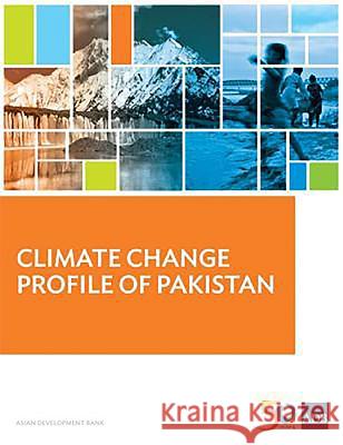 Climate Change Profile of Pakistan Asian Development Bank 9789292577216 Asian Development Bank - książka