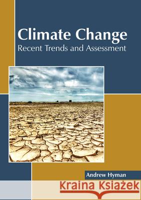 Climate Change: Recent Trends and Assessment Andrew Hyman 9781632399335 Callisto Reference - książka