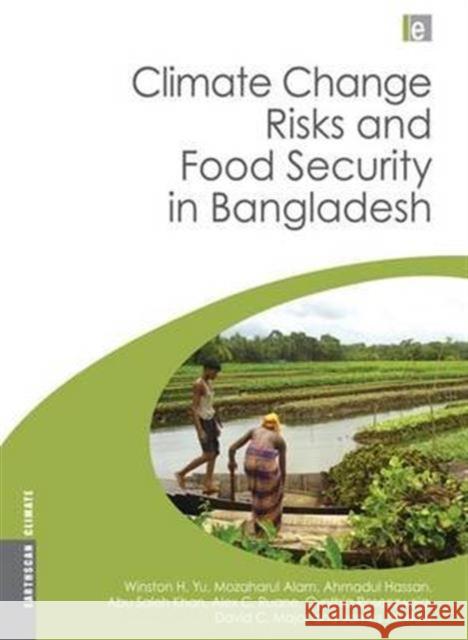 Climate Change Risks and Food Security in Bangladesh Winston Yu Mozaharul Alam Ahmadul Hassan 9781138970908 Taylor and Francis - książka