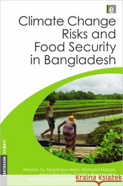 Climate Change Risks and Food Security in Bangladesh Winston Yu 9781849711302  - książka