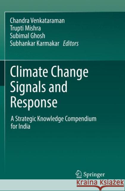 Climate Change Signals and Response: A Strategic Knowledge Compendium for India Venkataraman, Chandra 9789811343773 Springer - książka