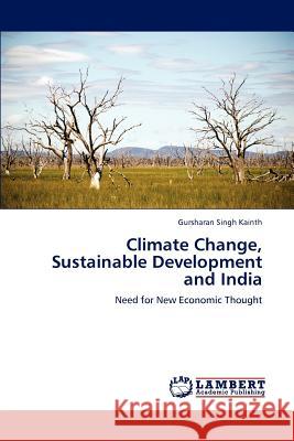 Climate Change, Sustainable Development and India Dr Gursharan Singh Kainth, Dr 9783847317364 LAP Lambert Academic Publishing - książka