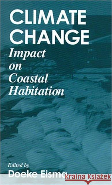 Climate ChangeImpact on Coastal Habitation Doeke Eisma Eisma                                    Eisma Eisma 9780873713016 CRC - książka